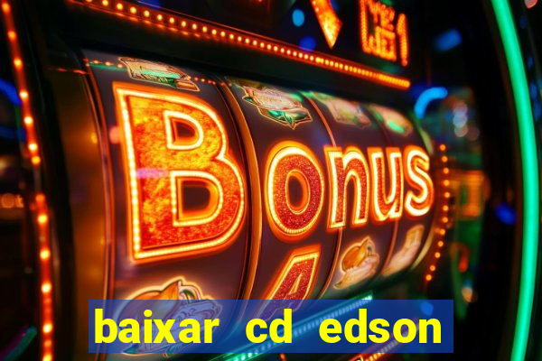 baixar cd edson gomes as 50 melhores